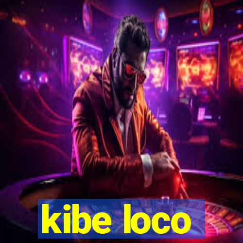 kibe loco